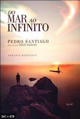 Do Mar ao Infinito - psicografia Pedro Santiago - espirito Dizzi Akibah