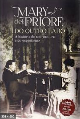 Do Outro Lado - A Historia do Sobrenatural e do Espiritismo - Mary Del Priore