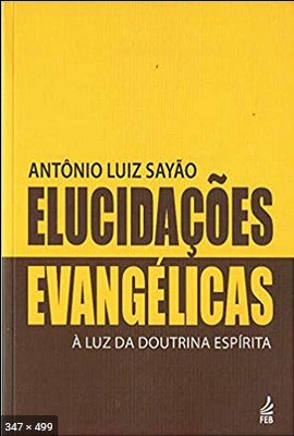 Elucidacoes Evangelicas – Antonio Luiz Sayao