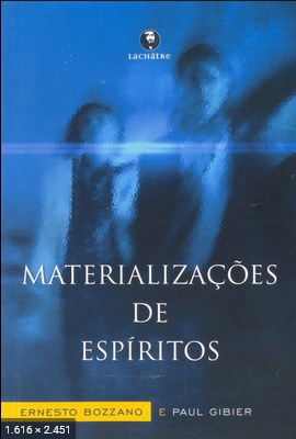 Materializacoes de Espiritos em Proporcoes Minusculas – Ernesto Bozzano