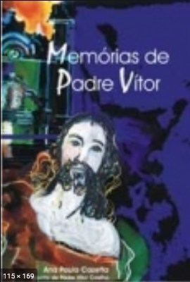 Memorias de Padre Vitor - psicografia Ana Paula Cazetta - espirito Padre Vitor Coelho