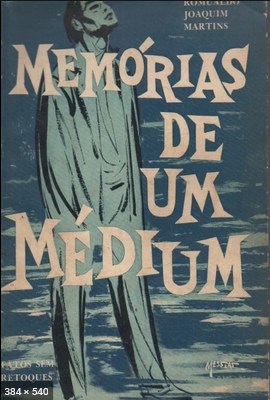 Memorias de Um Medium – Fatos Sem Retoques – Romualdo Joaquim Martins