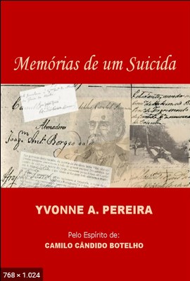 Memorias de um Suicida - psicografia Yvonne do Amaral Pereira - espirito Camilo Candido Botelho