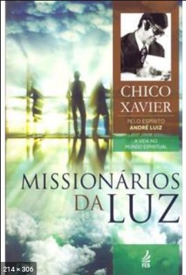 Missionarios da Luz - psicografia Chico Xavier - espirito Andre Luiz