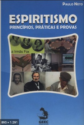 Espiritismo - Principios, Praticas e Provas (Paulo Neto)