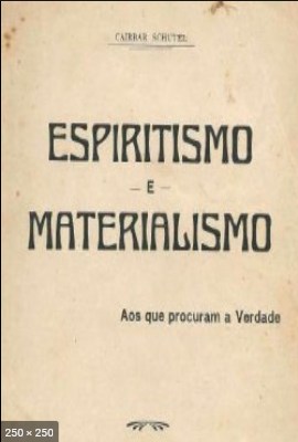 Espiritismo e Materialismo (Cairbar Schutel)