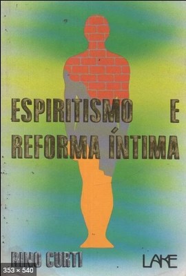 Espiritismo e Reforma Intima (Rino Curti)
