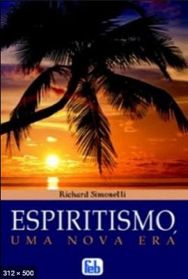 Espiritismo, Uma Nova Era (Richard Simonetti)