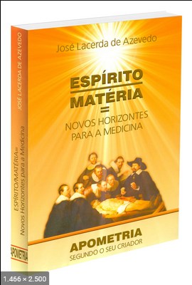Espirito - Materia - Novos Horizontes Para a Medicina (Jose Lacerda de Azevedo)