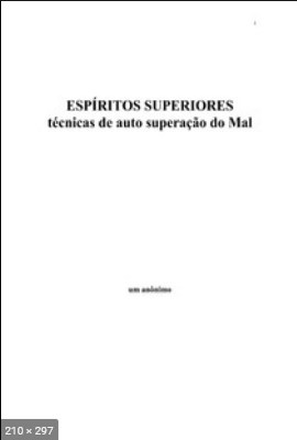Espiritos Superiores – Tecnicas de Auto Superacao do Mal (Luiz Guilherme Marques)