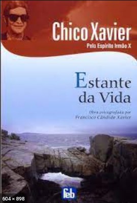 Estante da Vida (psicografia Chico Xavier – espirito Humberto de Campos)