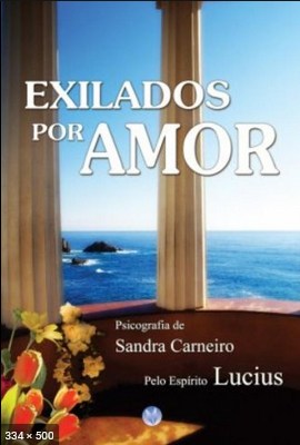 Exilados Por Amor (psicografia Sandra Carneiro - espirito Lucius)