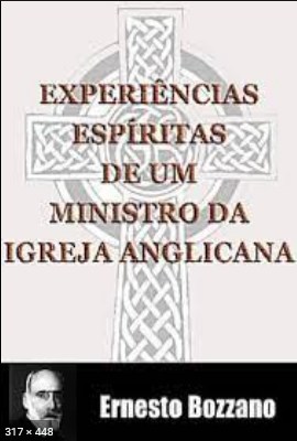 Experiencias Espiritas de Um Ministro da Igreja Anglicana (Ernesto Bozzano)