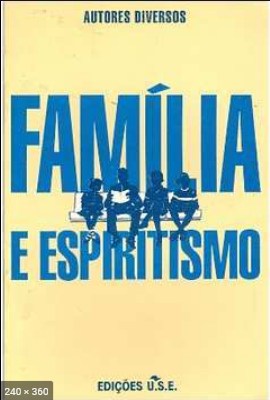 Familia e Espiritismo (autores diversos)