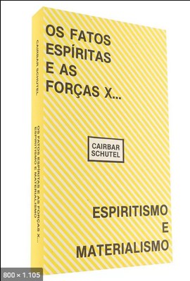 Fatos Espiritas e as Forcas X (Cairbar Schutel)