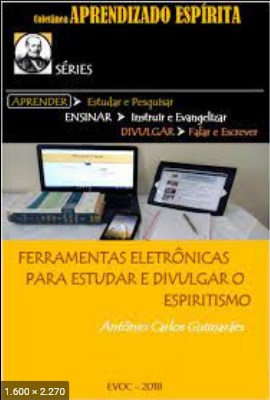 Ferramentas Eletronicas Para Divulgar e Estudar o Espiritismo (Antonio Carlos Guimaraes)