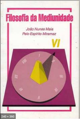 Filosofia da Mediunidade II (psicografia Joao Nunes Maia – espirito Miramez)