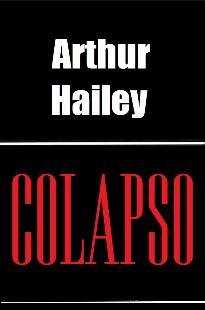 Arthur Hailey – COLAPSO pdf