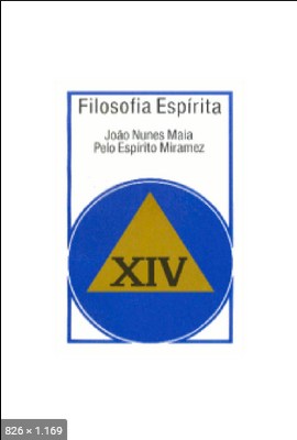 Filosofia Espirita – Volume XIV (psicografia Joao Nunes Maia – espirito Miramez)
