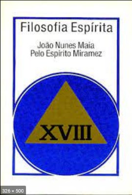 Filosofia Espirita – Volume XVII (psicografia Joao Nunes Maia – espirito Miramez)