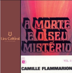 A Morte e o Seu Mistério – Vol II (Camille Flammarion) pdf