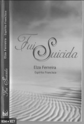 Fui Suicida (psicografia Elza Ferreira - espirito Francisco)