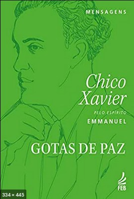 Gotas de Paz (psicografia Chico Xavier – espirito Emmanuel)