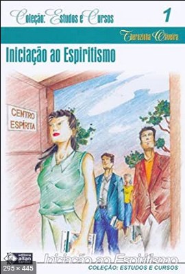 Iniciacao ao Espiritismo (Therezinha Oliveira)