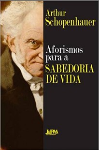 Arthur Schopenhauer - AFORISMOS PARA A SABEDORIA DE VIDA pdf