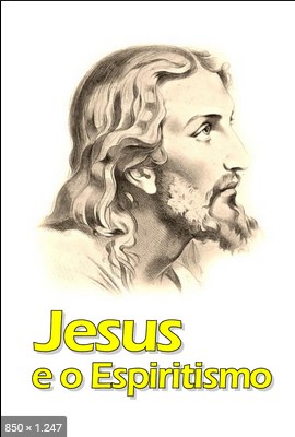 Jesus e o Espiritismo (Victor Rebelo)