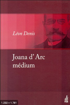 Joana Darc, Medium (Leon Denis)