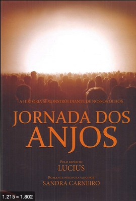 Jornada dos Anjos (psicografia Sandra Carneiro – espirito Lucius)