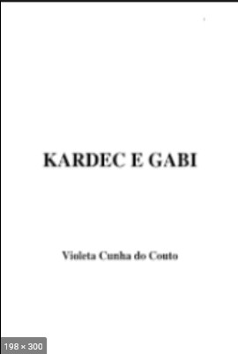 Kardec e Gabi (Violeta Cunha do Couto)