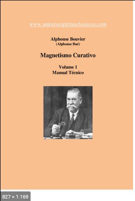 Magnetismo Curativo - Volume 1 (Alphonse Bouvier)