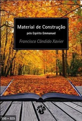 Material de Construcao (psicografia Chico Xavier - espirito Emmanuel)