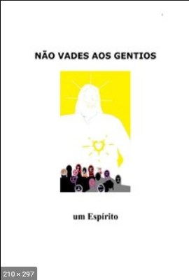 Nao Vades aos Gentios (Luiz Guilherme Marques)