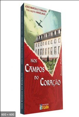 Nos Campos do Coracao (psicografia Joao Marcelo Tomazini – espirito Angelinus)