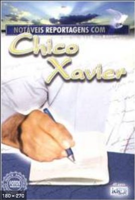 Notaveis Reportagens com Chico Xavier (Hercio Marcos Cintra Arantes)