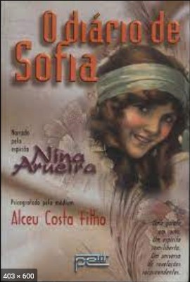 O Diario de Sofia (psicografia Alceu Costa Filho - espirito Nina Arueira)