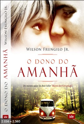 O Dono do Amanha (Wilson Frungilo Jr)