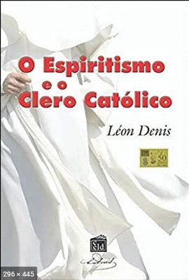 O Espiritismo e o Clero Catolico (Leon Denis)