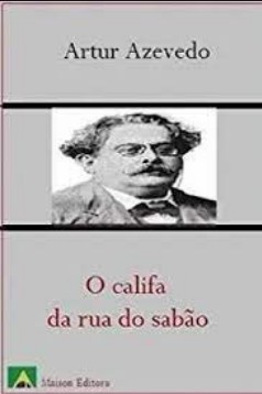 Artur Azevedo - O CALIFA DA RUA DO SABAO pdf