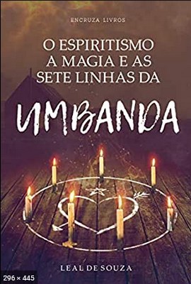O Espiritismo, A Magia e as Sete Linhas de Umbanda (Leal de Souza)