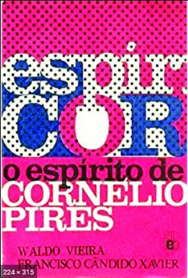 O Espirito de Cornelio Pires (psicografia Chico Xavier e Waldo Vieira – espirito Cornelio Pires)
