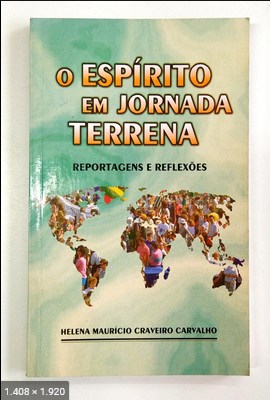 O Espirito em Jornada Terrena – Reportagens e Reflexoes (Helena Mauricio Craveiro Carvalho)