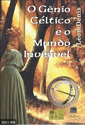 O Genio Celtico e o Mundo Invisivel (Leon Denis)