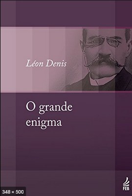 O Grande Enigma (Leon Denis)
