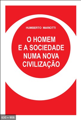 O Homem e a Sociedade numa Nova Civilizacao (Humberto Mariotti)