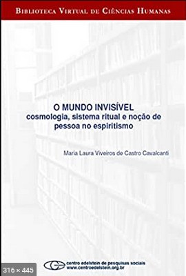 O Mundo Invisivel (Maria Laura Viveiros de Castro Cavalcanti)