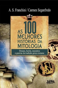 As 100 Melhores Historias da Mitologia – A. S. Franchini mobi